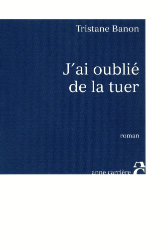 J'Ai Oublié de la Tuer