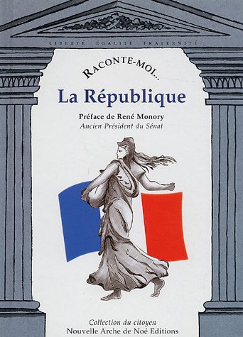 Raconte-Moi La Republique (COLLECTION DU CITOYEN) (French Edition)