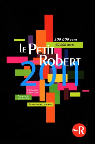 Le Petit Robert de la Langue Française 2011