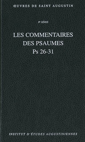 Les Commentaires Des Psaumes Enarrationes In Psalmos Ps 26-31