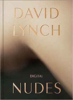 David Lynch: Digital Nudes