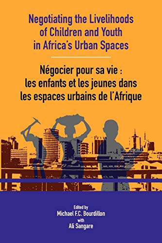 Negotiating the Livelihoods of Children and Youth in Africa s Urban Spaces