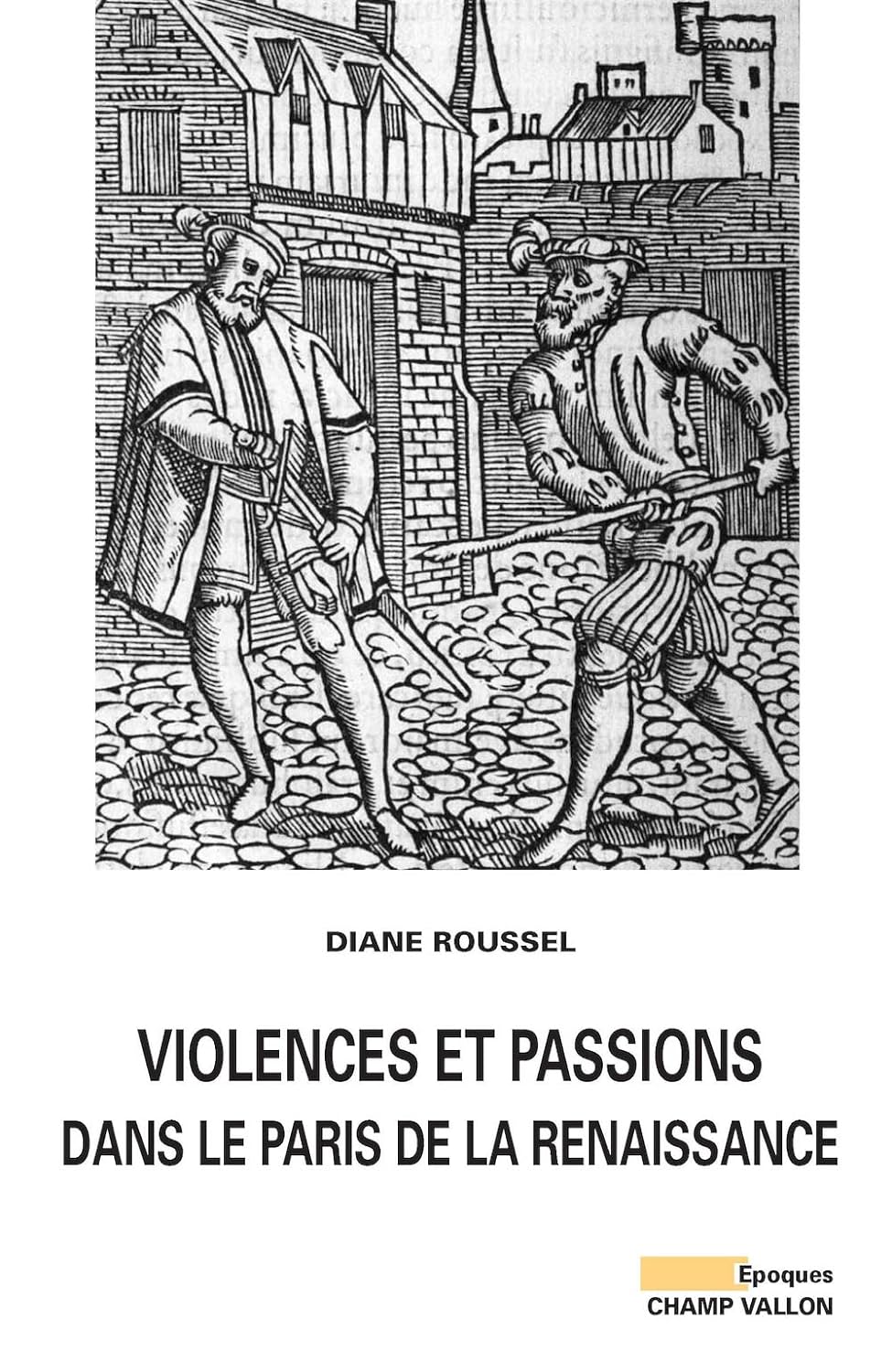 Violences et passions dans le Paris de la Renaissance