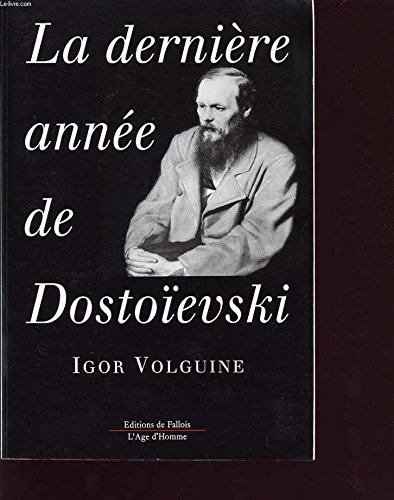 La Dernière Année de Dostoïevski