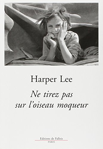 Ne Tirez Pas Sur L'Oiseau Moqueur by Lee Harper and Harper Lee, ISBN 9782877065504