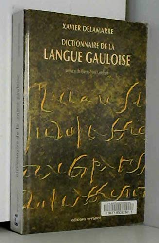 Dictionnaire De La Langue Gauloise: Une Approche Linguistique Du Vieux-Celtique Continental