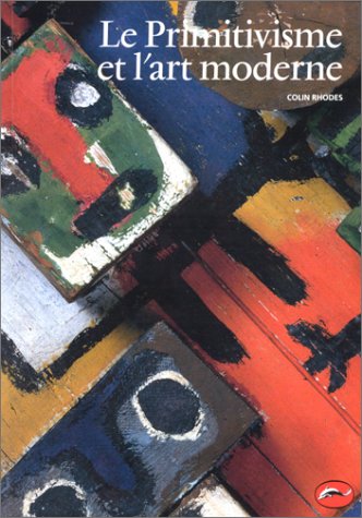 Le Primitivisme Et L'Art Moderne