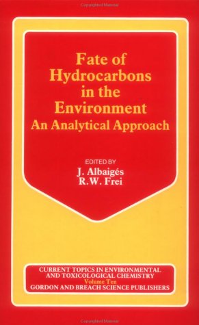 Fate Of Hydrocarbons Environme (Current Topics In Environmental And Toxicological Chemistry,) (Vol 10)