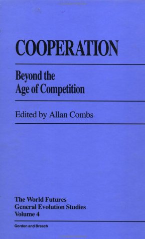 Cooperation: Beyond The Age Of Competition