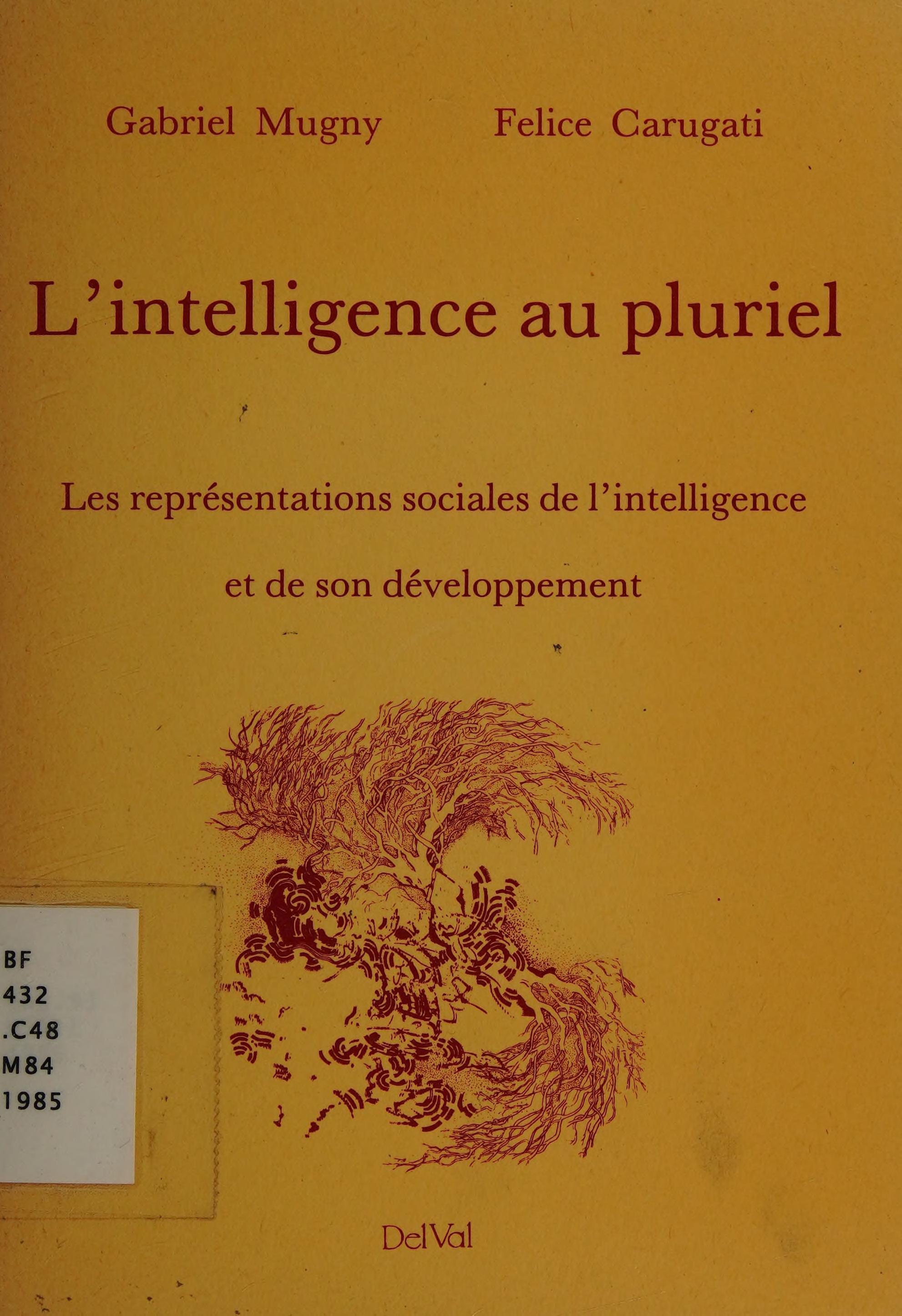 L'Intelligence Au Pluriel: Les Représentations Sociales De L'Intelligence Et De Son Développement
