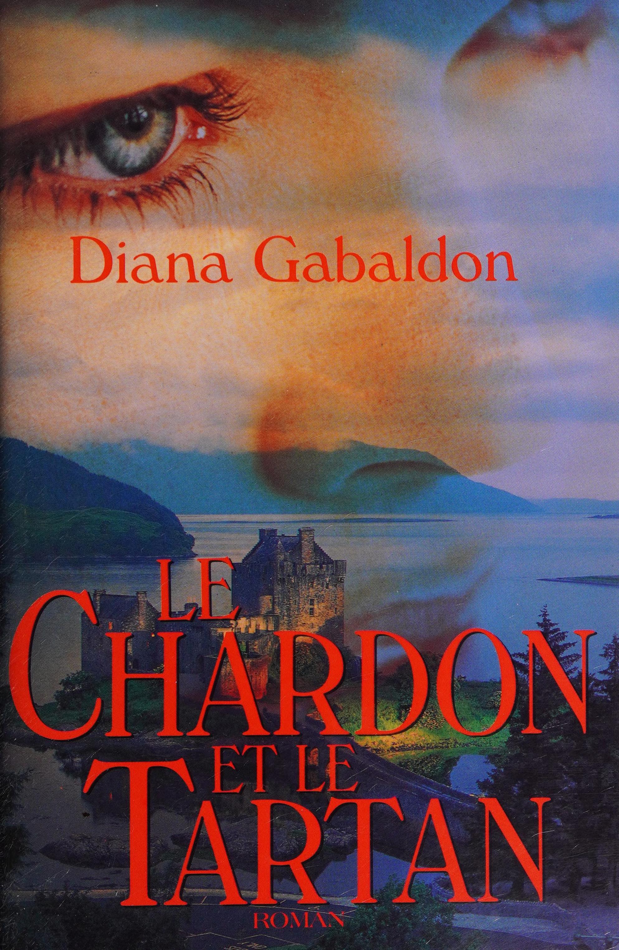Le Chardon Et Le Tartan by Diana Gabaldon, ISBN 9782894303665