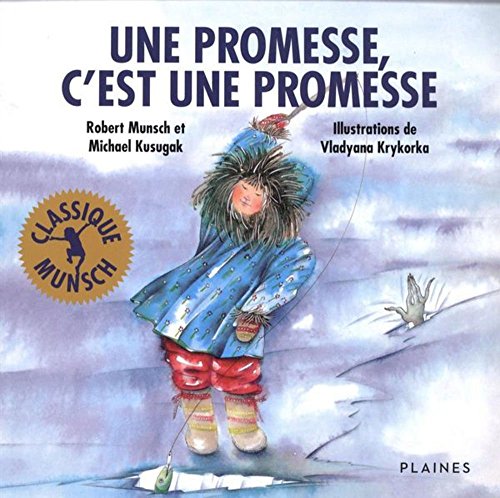 Une Promesse, C'Est Une Promesse: Album Jeunesse - Classique Munsch