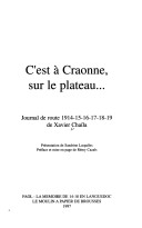 C'Est À Craonne, Sur Le Plateau--: Journal De Route 1914-15-16-17-18-19 De Xavier Chaïla
