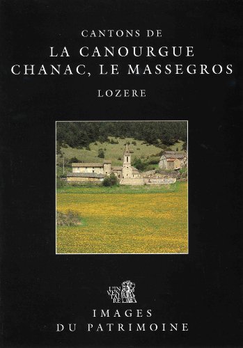 Cantons De La Canourgue, Chanac, Le Massegros: Lozère (Images Du Patrimoine) (French Edition)