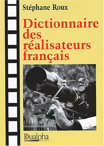 Dictionnaire Des Realisateurs Francais