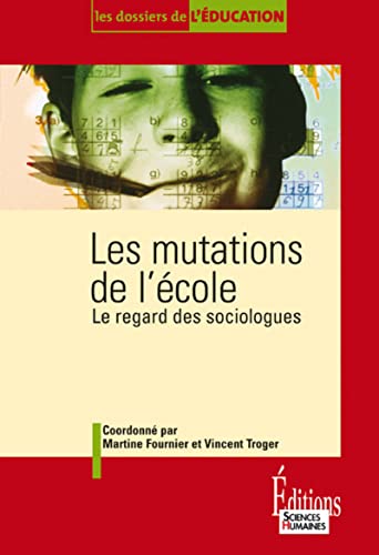 Les Mutations De L'École-Le Regard Des Sociologues (Les Dossiers De L'Éducation) (French Edition)