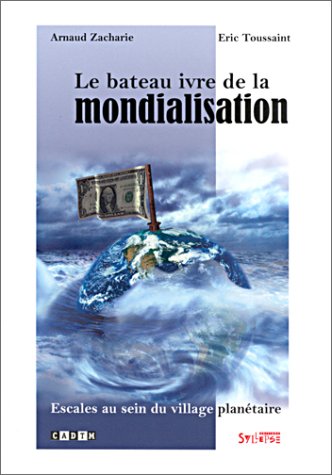 Le Bateau Ivre de la Mondialisation