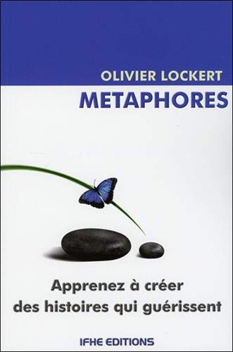 Métaphores - Apprenez À Créer Des Histoires Qui Guérissent