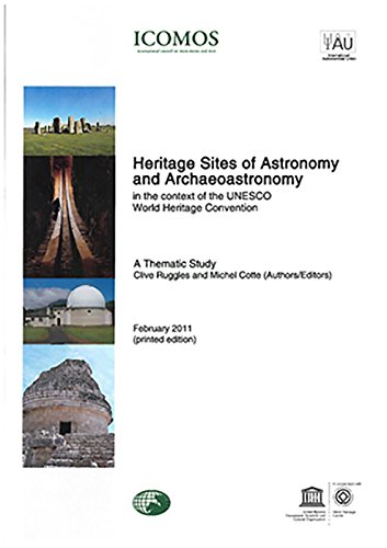 Heritage Sites Of Astronomy And Archaeoastronomy In The Context Of The Unesco World Heritage Convention: A Thematic Study