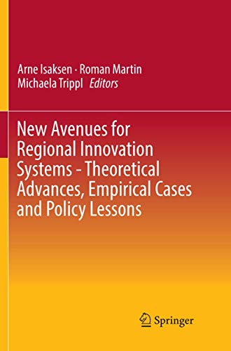 New Avenues for Regional Innovation Systems Theoretical Advances Empirical Cases and Policy Lessons