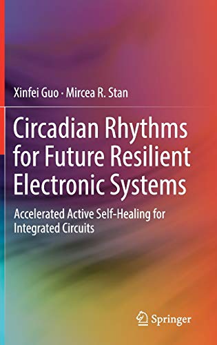 Circadian Rhythms For Future Resilient Electronic Systems: Accelerated Active Self-Healing For Integrated Circuits