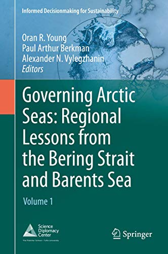 Governing Arctic Seas Regional Lessons from the Bering Strait and Barents Sea
