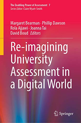 Re-Imagining University Assessment in a Digital World