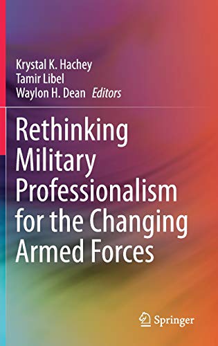 Rethinking Military Professionalism For The Changing Armed Forces