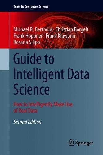 Guide To Intelligent Data Science: How To Intelligently Make Use Of Real Data