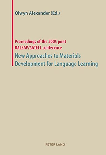 New Approaches To Materials Development For Language Learning: Proceedings Of The 2005 Joint Baleap/Satefl Conference