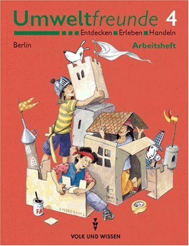 Umweltfreunde 4. Arbeitsheft. Berlin. Entdecken - Erleben - Handeln.