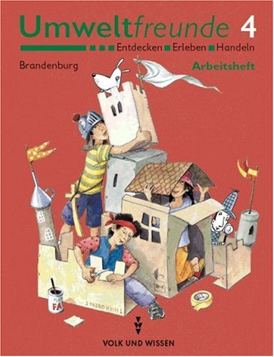 Umweltfreunde 4. Arbeitsheft. Brandenburg. Entdecken - Erleben - Handeln.