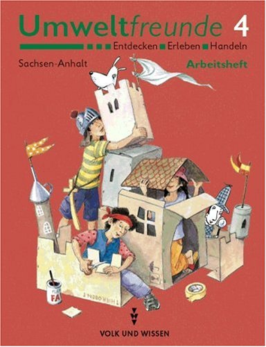 Umweltfreunde 4. Arbeitsheft. Sachsen- Anhalt. Entdecken - Erleben - Handeln. (Lernmaterialien)