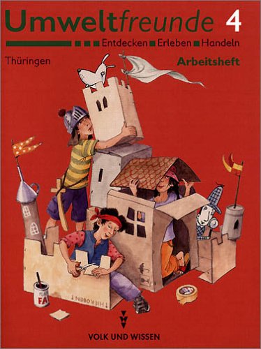 Umweltfreunde 4. Arbeitsheft. Thüringen. Entdecken - Erleben - Handeln.