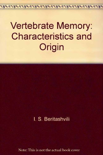 VERTEBRATE MEMORY CHARACTERISTICS and ORIG