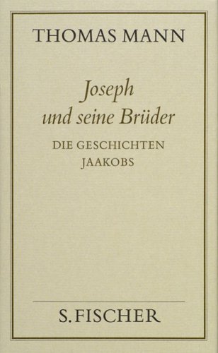 Joseph Und Seine Brüder, 4 Bde., Bd.1, Die Geschichten Jaakobs