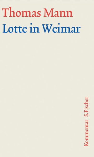 Lotte in Weimar. Große Kommentierte Frankfurter Ausgabe. Textband