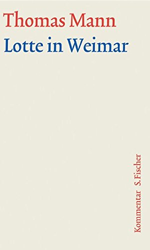 Lotte in Weimar. Große Kommentierte Frankfurter Ausgabe. Kommentarband