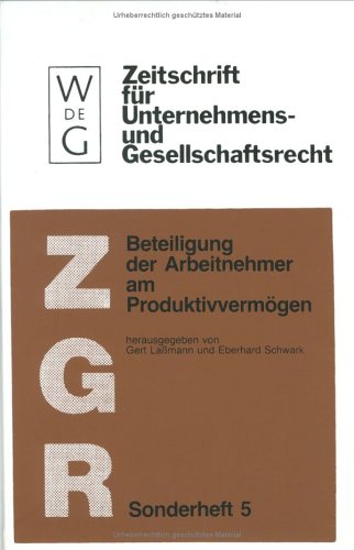 Beteiligung Der Arbeitnehmer Am Produktivvermögen (Zeitschrift Für Unternehmens- Und Gesellschaftsrecht/Zgr - S) (German Edition)
