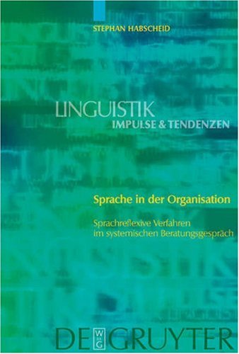 Sprache in Der Organisation Sprachreflexive Verfahren Im Systemischen Beratungsgesprach Linguistik Impulse Und Tendenzen