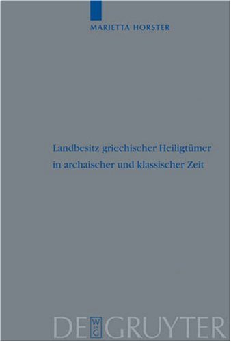 Landbesitz Griechischer Heiligtumer In Archaischer Und Klassischer Zeit Religionsgeschichtliche Versuche Und Vorarbeiten
