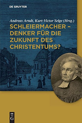 Schleiermacher - Denker Für Die Zukunft des Christentums?