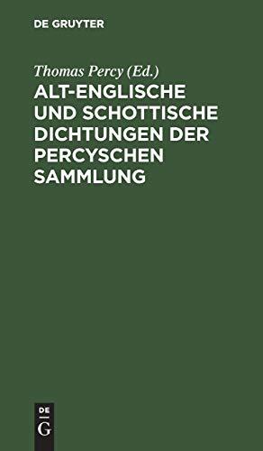 Alt-Englische Und Schottische Dichtungen Der Percyschen Sammlung
