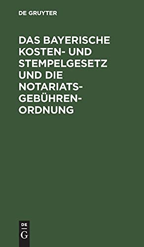 Das Bayerische Kosten Und Stempelgesetz Und Die Notariatsgebührenordnung