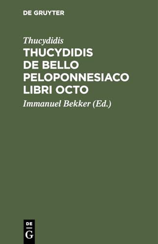 Thucydidis De Bello Peloponnesiaco Libri Octo