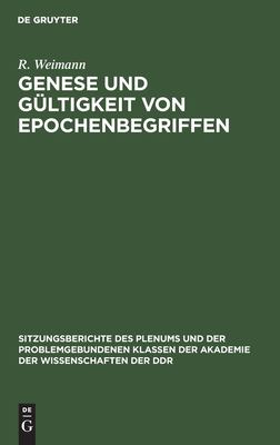 Genese und Gultigkeit Von Epochenbegriffen
