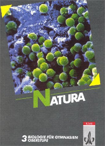Natura Biologie fur Gymnasien Gesamtausgabe Bd.3 Oberstufe