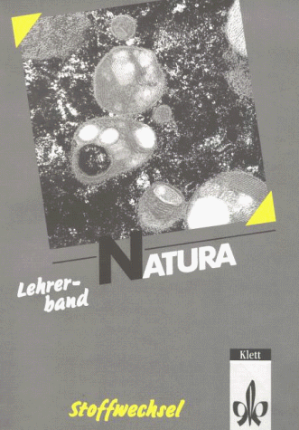 Natura 3. Gesamtausgabe. 11. 13. Schuljahr. Stoffwechsel Lehrerband . Biologie fur Gymnasien. Lernmaterialien