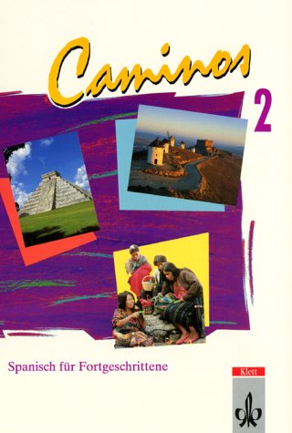 Caminos Tl.2 Lehrbuch Spanisch fur Fortgeschrittene