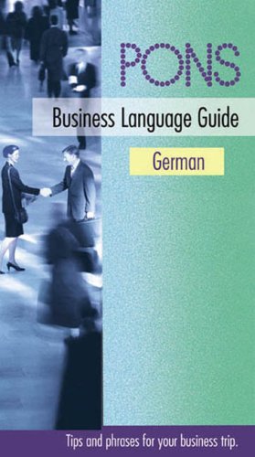 Pons Business Language Guide German. Your Business-Travel Companion with Intercultural Tips